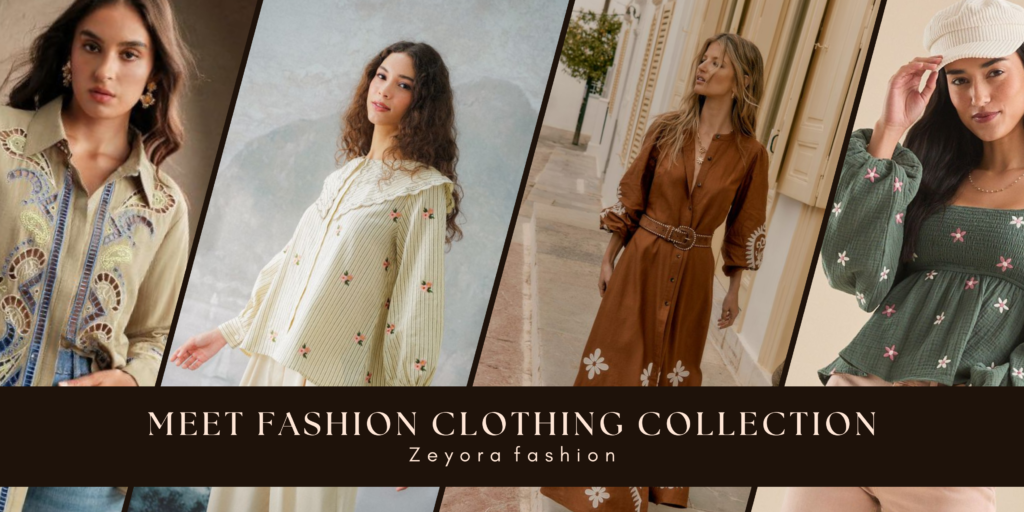 Meet Fashion Clothing Collection – Elegant Everyday Wear by Zeyora Fashion